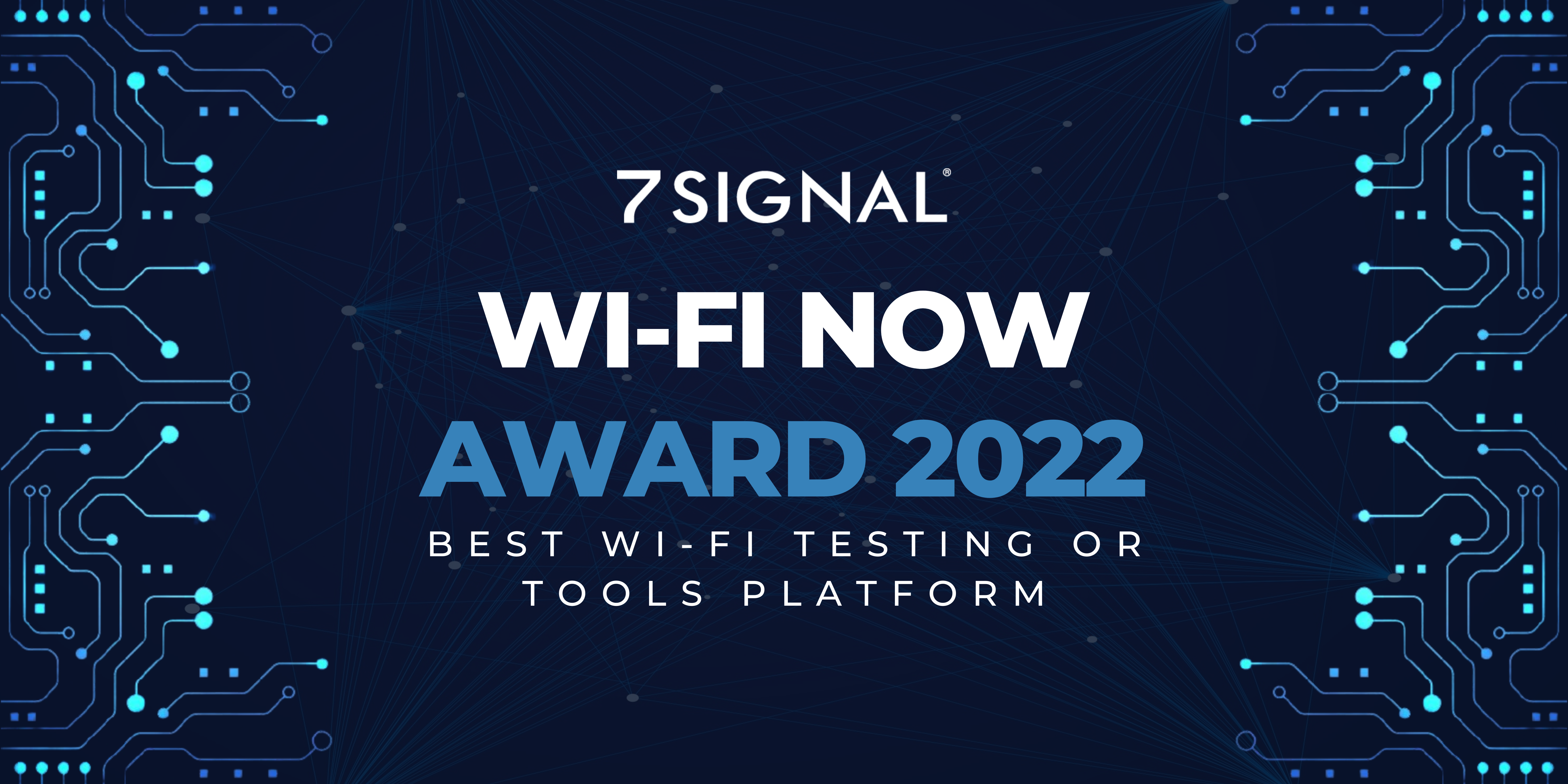 7SIGNAL Wins “Best Wi-Fi Testing Platform of 2022” from Wi-Fi Now